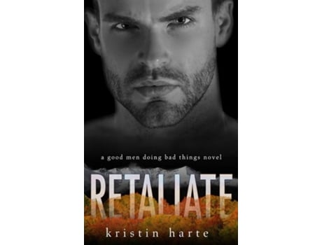 Livro Retaliate A Good Men Doing Bad Things Novel De Kristin Harte (inglês - Capa Dura)