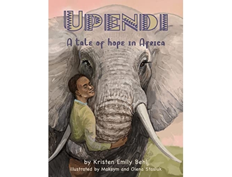 Livro Upendi A tale of hope in Africa de Kristen Emily Behl (Inglês - Capa Dura)