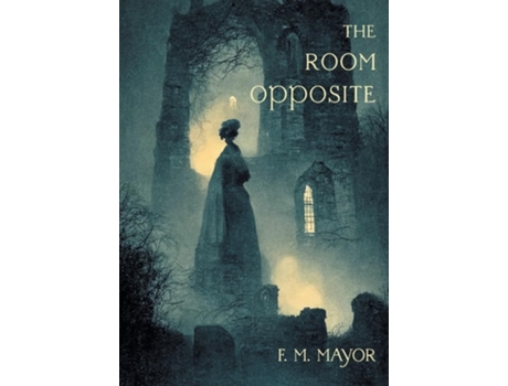 Livro The Room Opposite And Other Tales of Mystery and Imagination de F M Mayor e Gina R Collia (Inglês - Capa Dura)