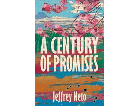 Livro A Century of Promises A Novel de Jeffrey Neto (Inglês)