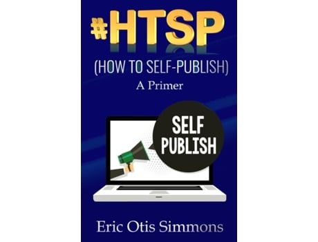 Livro #HTSP - How to Self-Publish Eric Otis Simmons (Inglês)