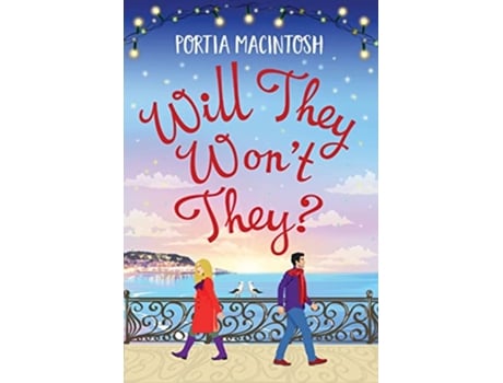 Livro Will They Wont They The brand new laughoutloud romantic comedy from Portia MacIntosh de Portia MacIntosh (Inglês)