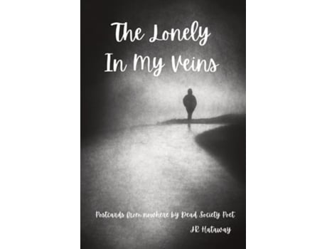 Livro The Lonely In My Veins Postcards from nowhere by Dead Society Poet de Hataway Jr (Inglês)