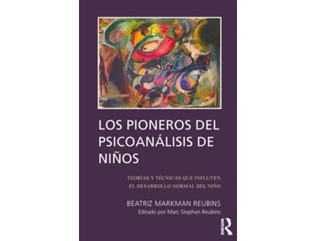 Livro Los Pioneros De Psicoanalisis De Ninos De Beatriz Markman Reubins (espanhol)