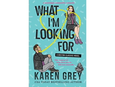 Livro WHAT IM LOOKING FOR a nostalgic romantic comedy Boston Classics de Karen Grey (Inglês)