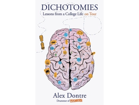 Livro Dichotomies Lessons From A College Life On Tour De Alex Dontre (inglês)