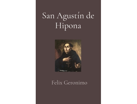 Livro San Agustín de Hipona de Felix Geronimo (Inglês)