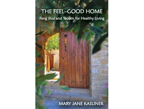 Livro The Feel-Good Home, Feng Shui and Taoism for Healthy Living Mary Jane Kasliner (Inglês)