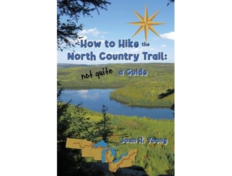Livro How to Hike the North Country Trail not quite a Guide de Joan H Young (Inglês)