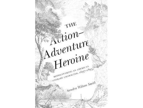 Livro ActionAdventure Heroine de Sandra Wilson Smith (Inglês - Capa Dura)