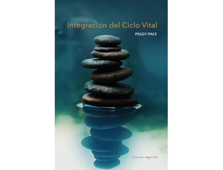 Livro Integración Del Ciclo Vital Conectando Los Estados Del Ego A Través Del Tiempo De Peggy Pace (espanhol)