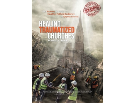 Livro Healing Traumatized Churches A Journey Towards Healthy, Faithful. Resiliency In Drama Format De Ronald Wean (inglês - Capa Dura)
