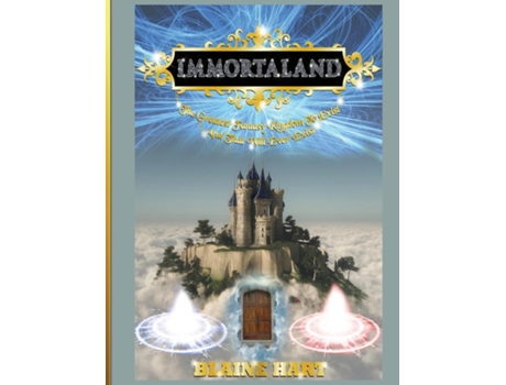Livro Immortaland The Greatest Fantasy Kingdom To Exist And That Will Ever Exist De Blaine Hart (inglês)