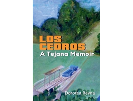 Livro Los Cedros A Tejana Memoir de Dorotea Reyna (Inglês)