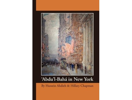 Livro AbdulBahá in New York de Hussein Ahdieh Hillary Chapman (Inglês)