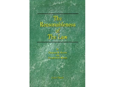 Livro The Reasonableness of the Law de Charles W Bacon Franklyn S Morse (Inglês)