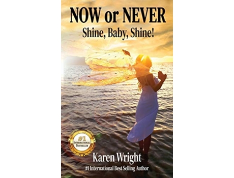 Livro Now Or Never Shine, Baby, Shine! De Karen Wright (inglês - Capa Dura)