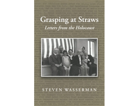 Livro Grasping At Straws Letters From The Holocaust De Steven Wasserman (inglês)