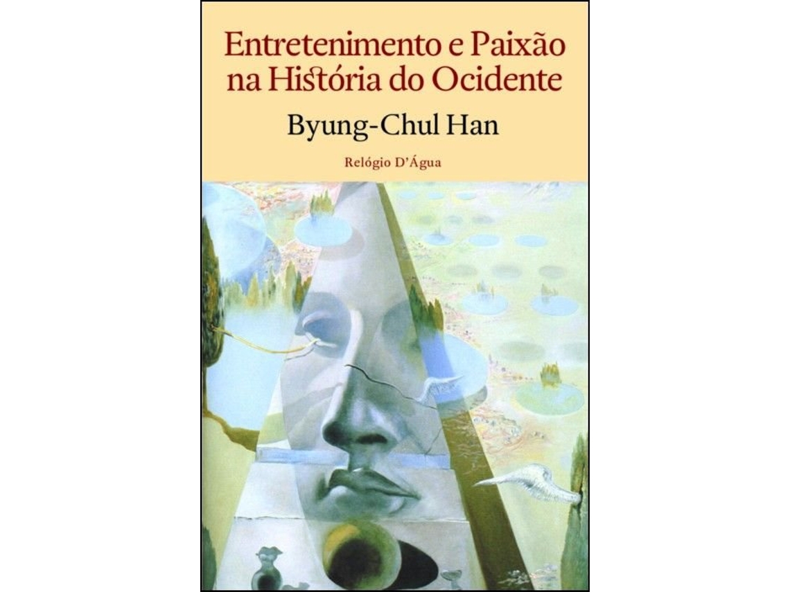 Livro Entretenimento e Paixão na História do Ocidente de Byung-Chul Han (Português)