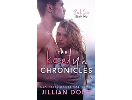 Livro Stalk Me Keatyn Chronicles de Jillian Dodd (Inglês)