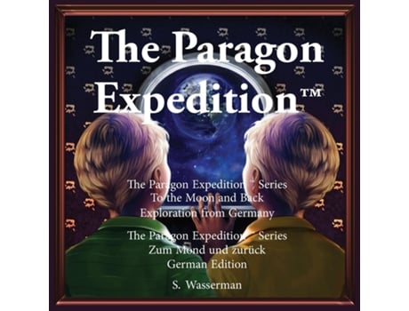 Livro The Paragon Expedition To The Moon And Back De Susan Wasserman (inglês)