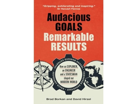 Livro Audacious Goals, Remarkable Results How An Explorer, An Engineer And A Statesman Shaped Our Modern World De Brad Borkan E David Hirzel (inglês)