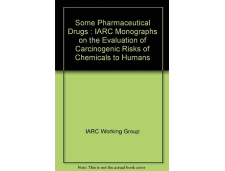 Livro Vol 24 Iarc Monographs Some Pharmaceutical Drugs De Iarc Working Group (inglês - Capa Dura)