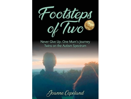 Livro Footsteps Of Two Never Give Up One Mums Journey Twins On The Autism Spectrum De Joanne Copeland (inglês)