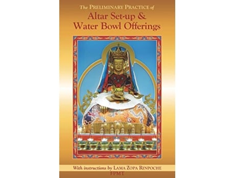 Livro The Preliminary Practice of Altar Setup Water Bowl Offerings de Lama Zopa Rinpoche (Inglês)