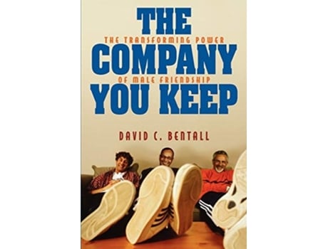 Livro The Company You Keep de David C Bentall (Inglês)