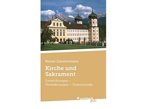 Livro Kirche und Sakrament Entwicklungen Veränderungen Unterschiede German Edition de Reiner Zimmermann (Alemão)