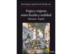 Livro Viajes y viajeros entre ficción y realidad Alemania-España de Literary Editor Berta Raposo e Editor-In-Chief Ingrid María García Wistädt (Espanhol)