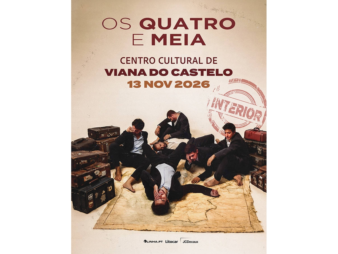 Bilhete OS QUATRO E MEIA|TOUR INTERIOR|VIANA DO CASTELO
