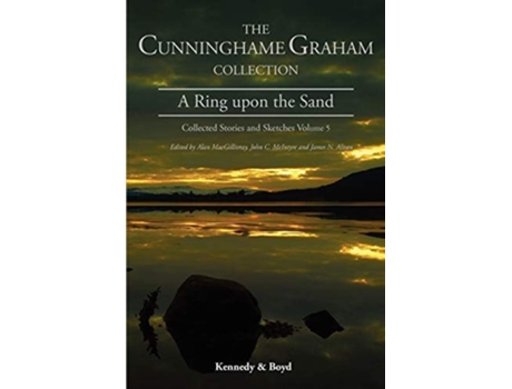 Livro A Ring Upon The Sand Collected Stories And Sketches Volume 5 De R B Cunninghame Graham (inglês)