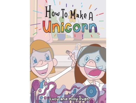 Livro How to make a Unicorn de Lucy Pugh (Inglês)