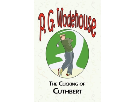 Livro The Clicking Of Cuthbert De P G Wodehouse (inglês)
