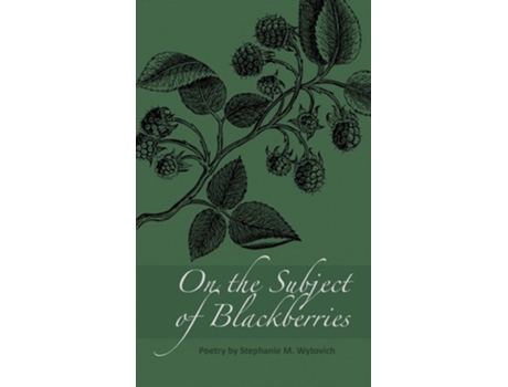 Livro On the Subject of Blackberries de Stephanie M Wytovich (Inglês - Capa Dura)