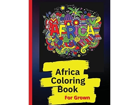 Livro Africa Coloring Book African Designs Coloring Book Of People, Landscapes, And Animals Of Africa De Simona (inglês)