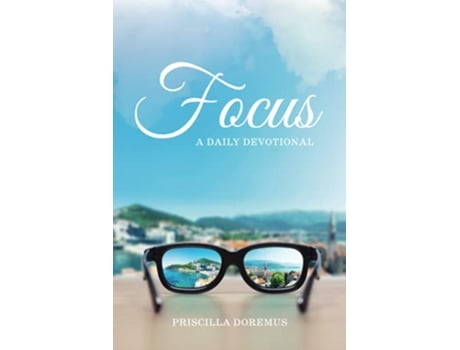 Livro Focus A Daily Devotional de Priscilla Doremus (Inglês)
