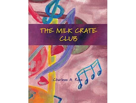 Livro The Milk Crate Club De Charlene A Ryan (inglês - Capa Dura)