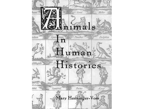 Livro Animals in Human Histories de Mary Henninger-Voss, Mary Henniger Voss et al. (Inglês - Capa Dura)