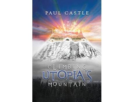 Livro Climbing Utopias Mountain De Paul Castle (inglês - Capa Dura)