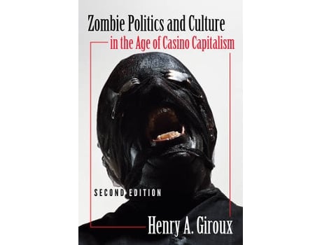 Livro zombie politics and culture in the age of casino capitalism de henry a. giroux (inglês)