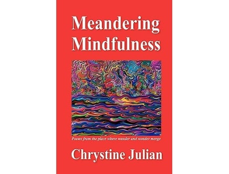 Livro Meandering MindfulnessPoetry from the place where wander and wonder merge de Chrystine Julian (Inglês)