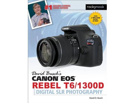 Livro David Buschs Canon EOS Rebel T6/1300D Guide to Digital SLR Photography de David D Busch (Inglês)