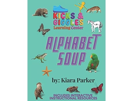 Livro Kicks and Giggles Alphabet Soup de Kiara Parker (Inglês)