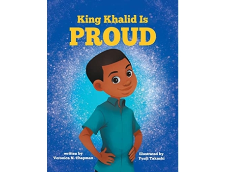 Livro King Khalid is PROUD Encouraging Confidence and Creativity in Children de Veronica N Chapman (Inglês)