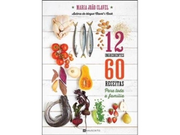 Livro 12 Ingredientes, 60 Receitas para Toda a Família de Maria João Clavel (Português)