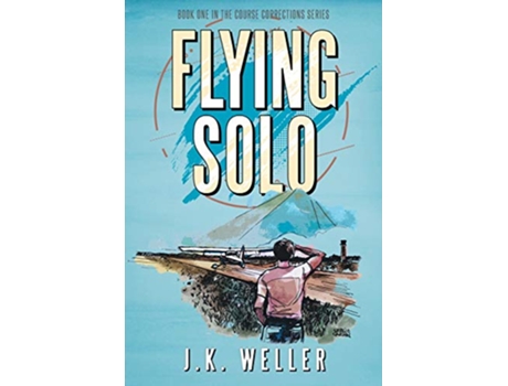 Livro Flying Solo 1 Course Corrections de JK Weller (Inglês)