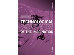 Livro Technological Destinies Of The Imagination De Pietro Montani (inglês)